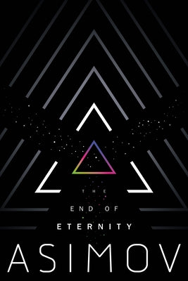 Paperback of The End of Eternity by Del Rey Books, showing the front cover with futuristic artwork and title text.