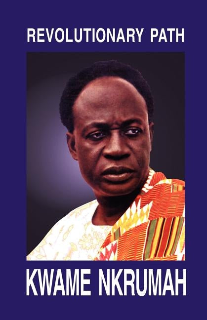 Revolutionary Path by Nkrumah, Kwame