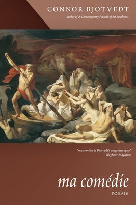 ma comédie: Poems by Bjotvedt, Connor