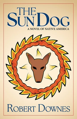 Paperback of The Sun Dog: A Novel of Native America by Blank Slate Press, featuring the book cover with title and artwork.