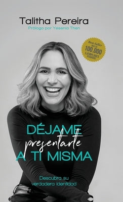 Déjame presentarte a ti misma by Pereira, Talitha