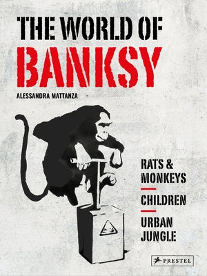 The World of Banksy by Mattanza, Alessandra