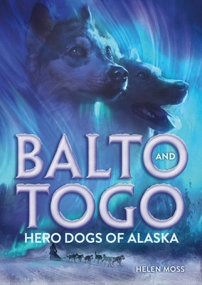 Paperback book cover for "Balto and Togo: Hero Dogs of Alaska," featuring illustrations of the famous sled dogs.