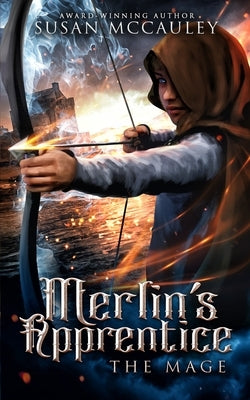 Paperback of Merlin's Apprentice: The Mage by Celtic Sea, LLC featuring a fantasy book cover with mystical artwork.