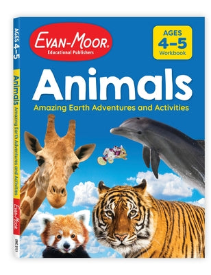Animals: Amazing Earth Adventures and Activities, Age 4 - 5 Workbook Paperback Evan-Moor Educational Publishers