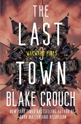 Paperback copy of "The Last Town: Wayward Pines 3" by Random House Publishing Group, showing the book cover with title and author.
