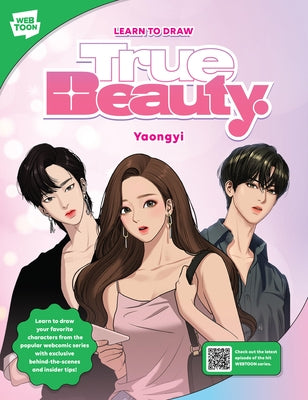 Learn to Draw True Beauty: Learn to Draw Your Favorite Characters from the Popular Webcomic Series with Exclusive Behind-The-Scenes and Insider Tips! by Yaongyi
