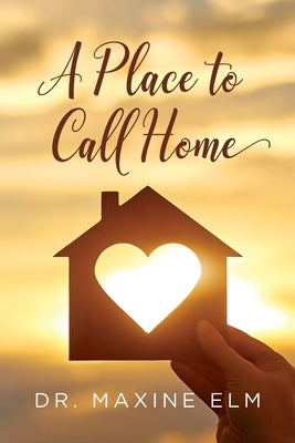 A Place To Call Home by Elm, Maxine