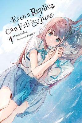 Paperback of "Even a Replica Can Fall in Love, Vol. 1" by Yen on, featuring the book cover with title and artwork.