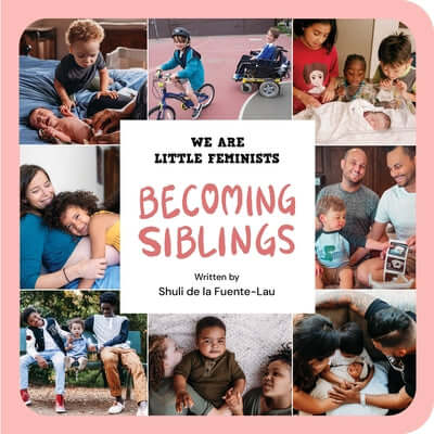 Becoming Siblings Board Book Little Feminist Press