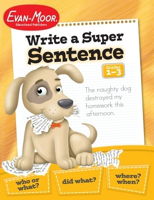 Paperback Write a Super Sentence Grade 1-3 teacher resource by Evan-Moor Educational Publishers, featuring sample pages for sentence writing.
