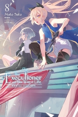 The Executioner and Her Way of Life, Vol. 8: Volume 8 by Sato, Mato