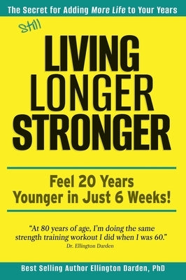 Still Living Longer Stronger by Darden, Ellington