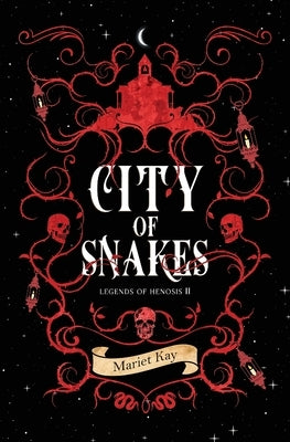 City of Snakes by Kay, Mariet