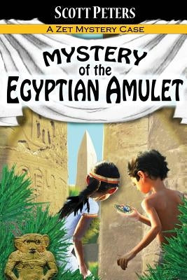 Mystery of the Egyptian Amulet: An Ancient Egypt Kids Book by Peters, Scott