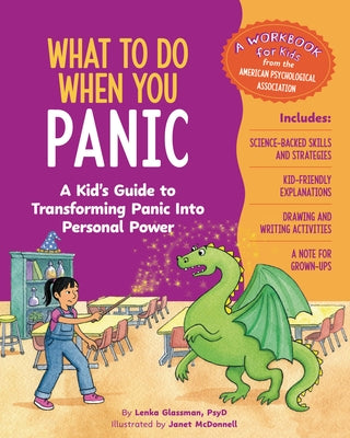 What to Do When You Panic: A Kid's Guide to Transforming Panic Into Personal Power Paperback Magination Press -- American Psychological As