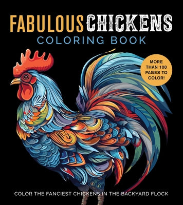 Fabulous Chickens Coloring Book by Chartwell Books, paperback with detailed illustrations of fancy backyard chickens and farm scenes.