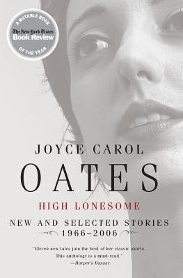 High Lonesome: New and Selected Stories 1966-2006 Paperback Ecco Press
