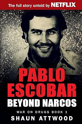 Pablo Escobar: Beyond Narcos - SureShot Books Publishing LLC