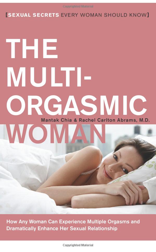 The Multi-Orgasmic Woman: Sexual Secrets Every Woman Should Know SureShot Books Publishing LLC