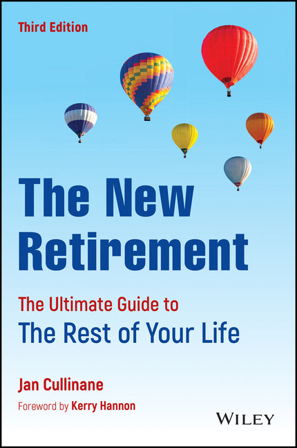 The New Retirement: The Ultimate Guide to the Rest of Your Life (3RD ed.) - SureShot Books Publishing LLC