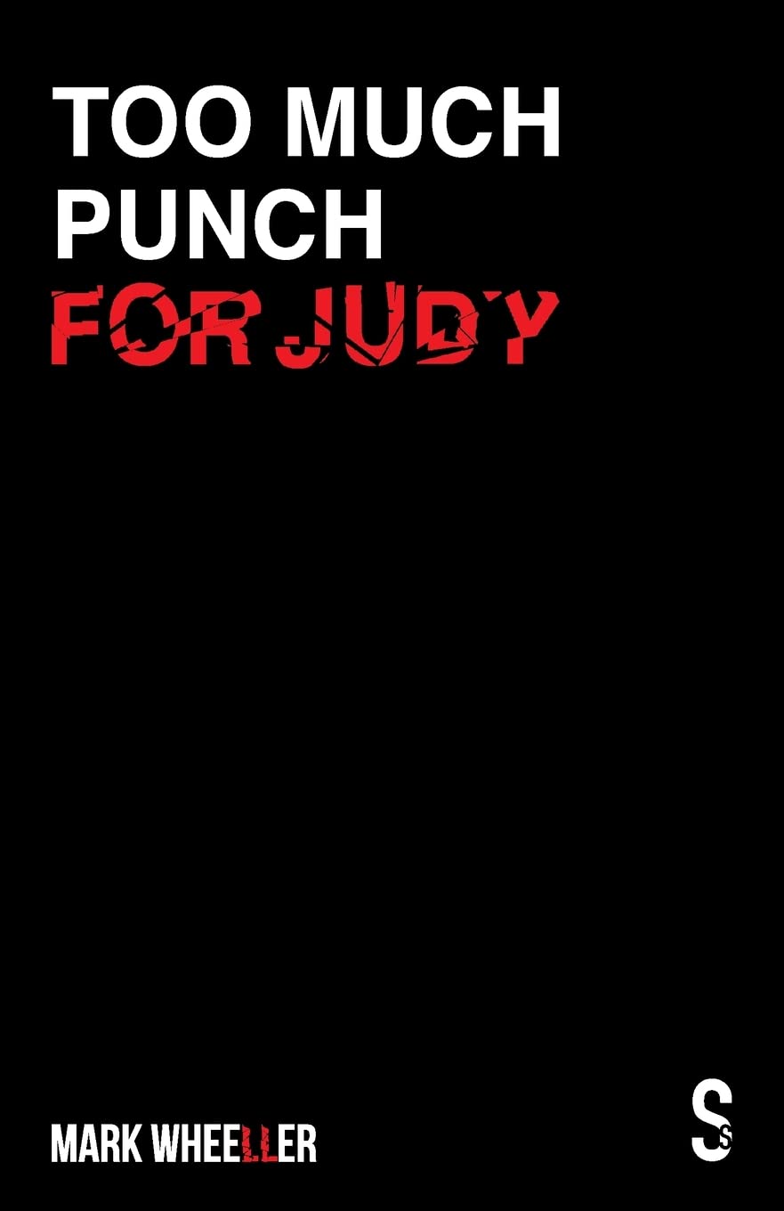 Too Much Punch for Judy: New Revised 2020 Edition with Bonus Features (1ST ed.) - SureShot Books Publishing LLC