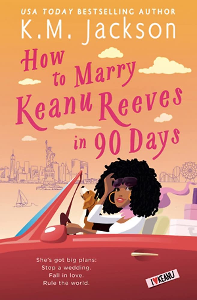 How to Marry Keanu Reeves in 90 Days - SureShot Books Publishing LLC