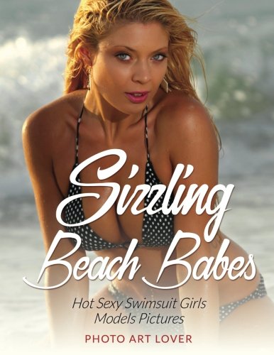 Sizzling Beach Babes - SureShot Books Publishing LLC