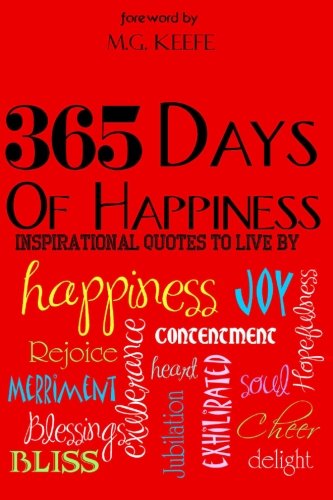 365 Days of Happiness: Inspirational Quotes to Live by - SureShot Books Publishing LLC