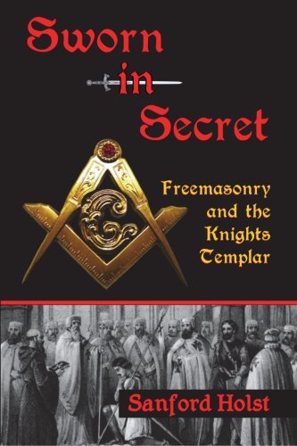 Sworn in Secret: Freemasonry and the Knights Templar - SureShot Books Publishing LLC