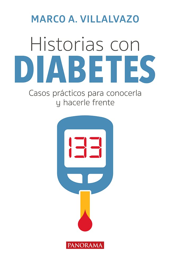 Historias Con Diabetes: Casos Prácticos Para Conocerla Y Hacerle Frente - SureShot Books Publishing LLC
