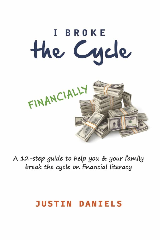 I Broke the Cycle: A Pathway to Financial Freedom (a Hand Guide Towards Financial Security) - SureShot Books Publishing LLC