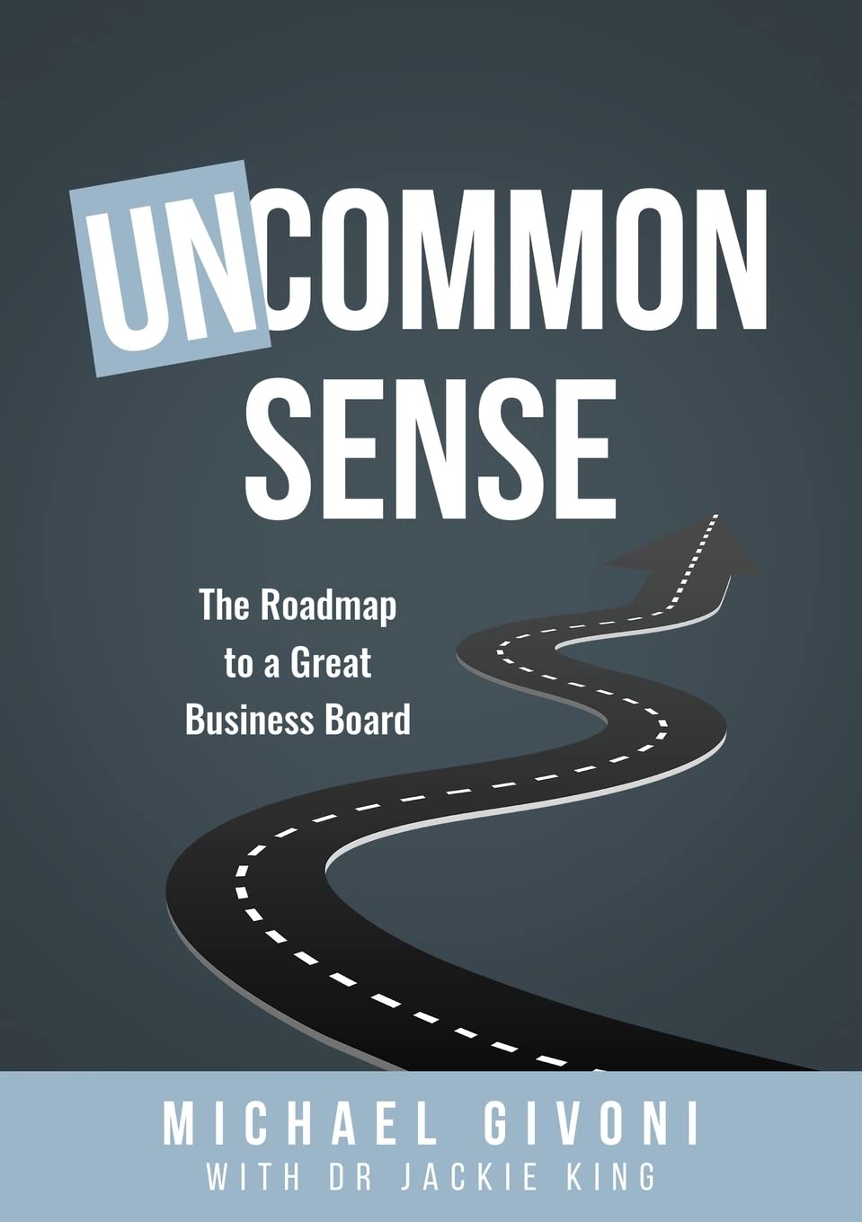 Uncommon Sense: The Roadmap to a Great Business Board - SureShot Books Publishing LLC