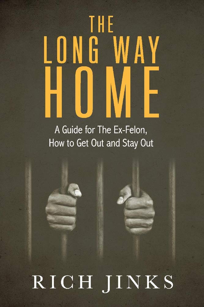 The Long Way Home: A Guide for the Ex-Felon, How to Get Out and Stay Out - SureShot Books Publishing LLC