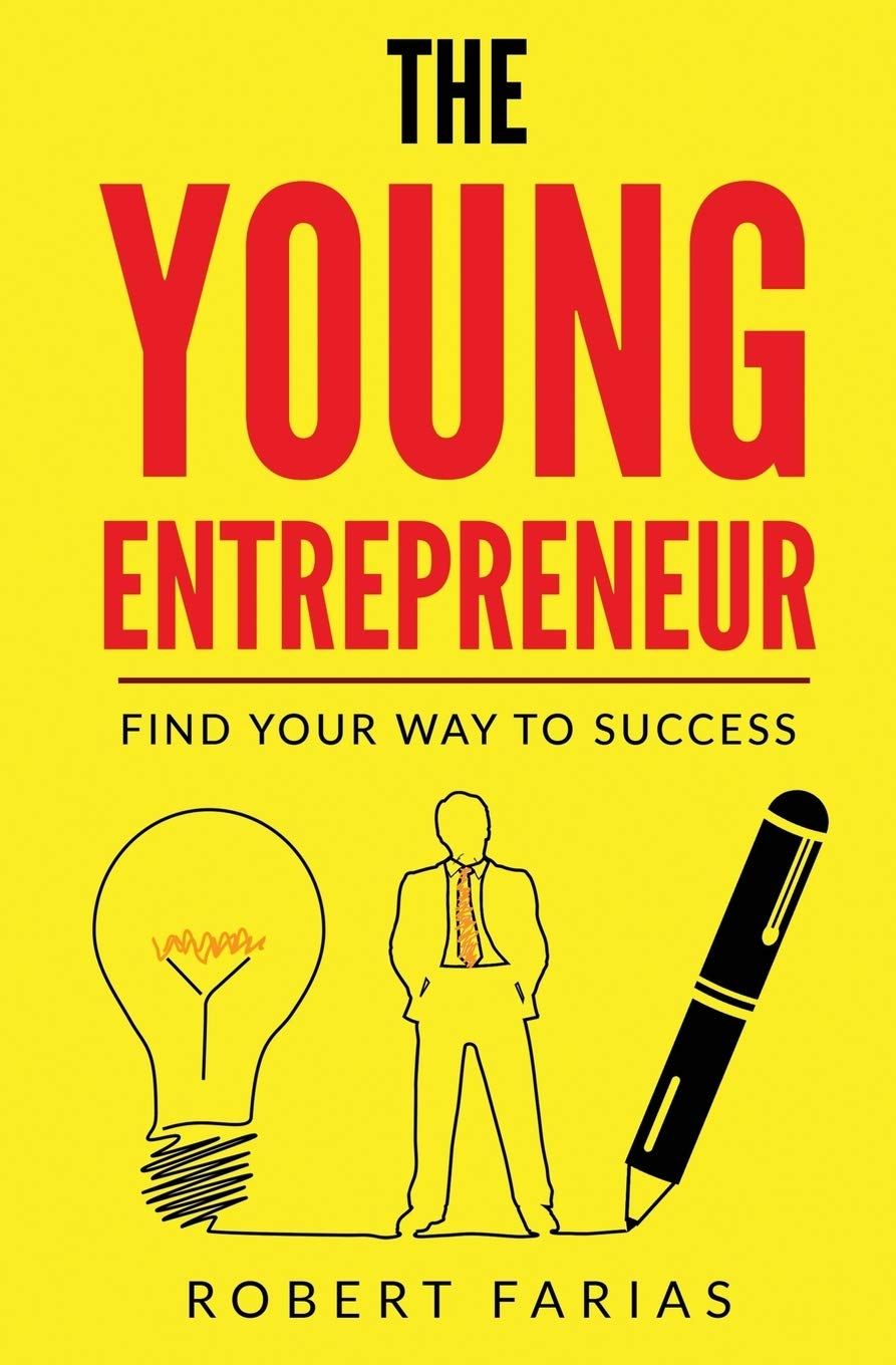 The Young Entrepreneur: Find Your Way To Success - SureShot Books Publishing LLC
