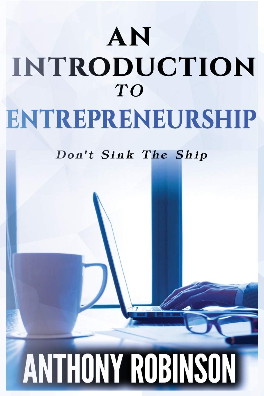 An Introduction To Entrepreneurship - SureShot Books Publishing LLC