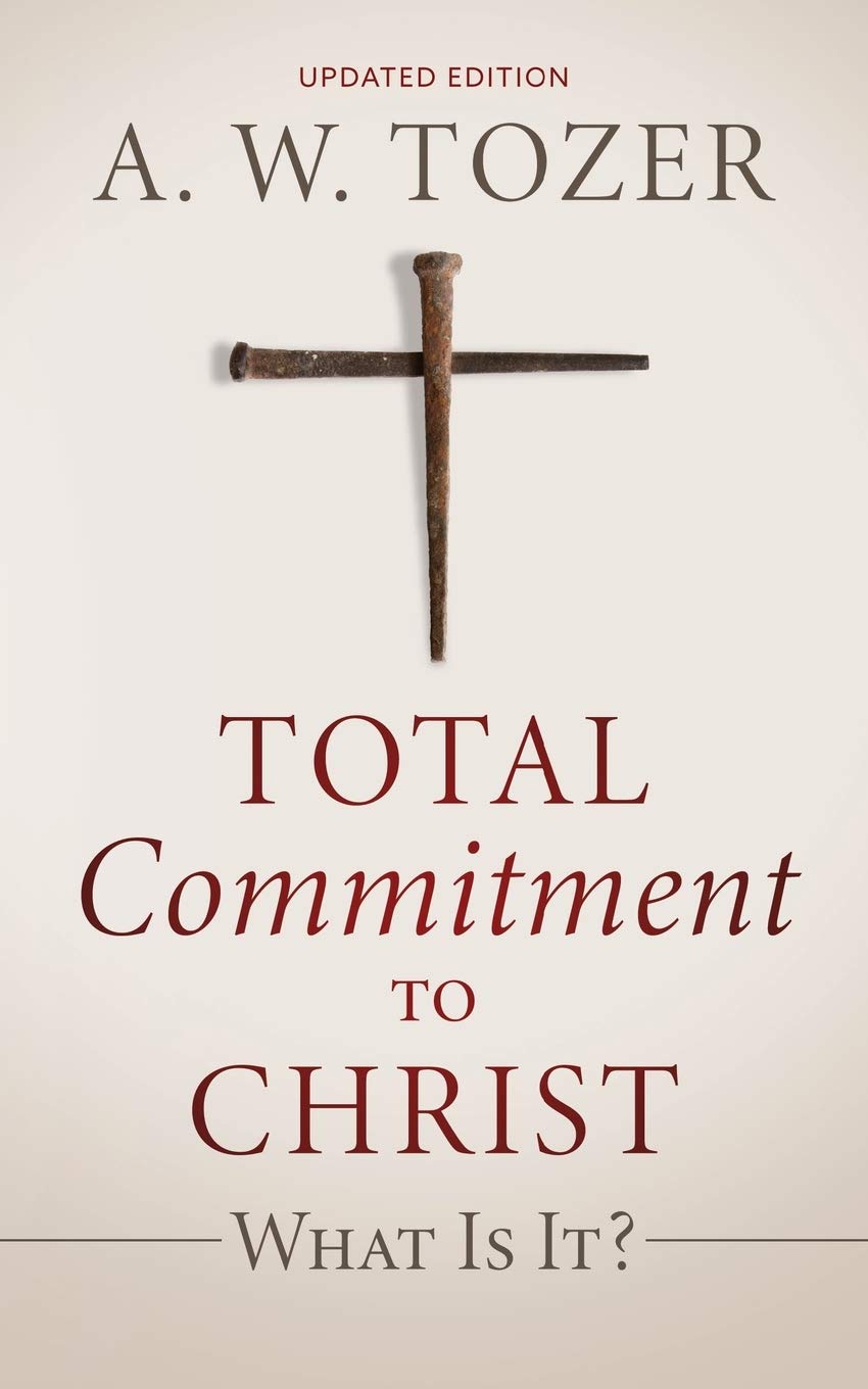 Total Commitment to Christ: What Is It? (Updated Edition) - SureShot Books Publishing LLC