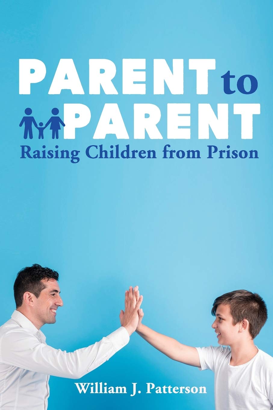 Parent to Parent Raising Children From Prison - SureShot Books Publishing LLC