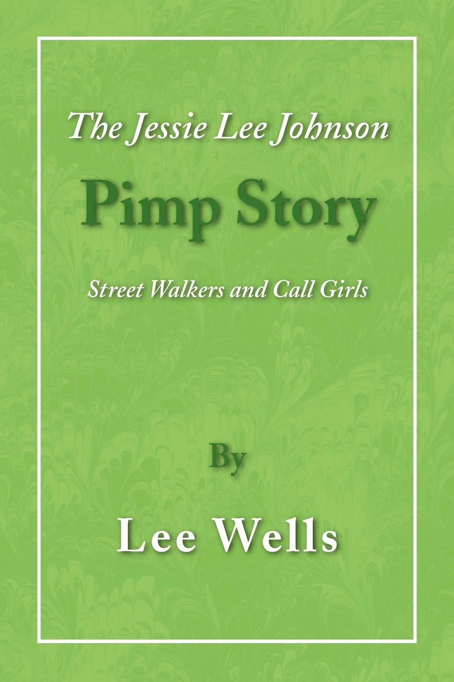 The Jessie Lee Johnson Pimp Story - SureShot Books Publishing LLC