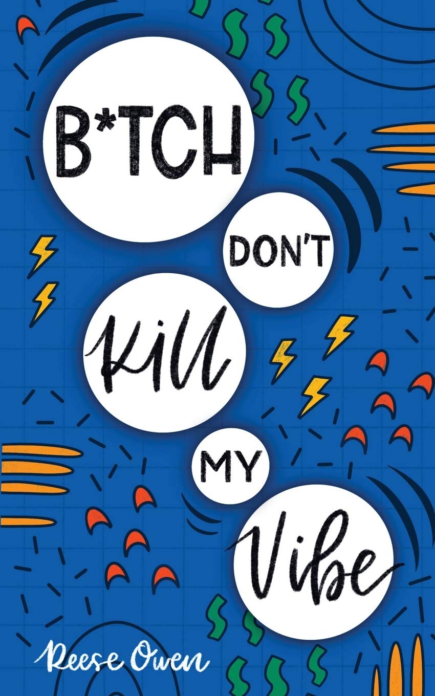 B*tch Don't Kill My Vibe - SureShot Books Publishing LLC