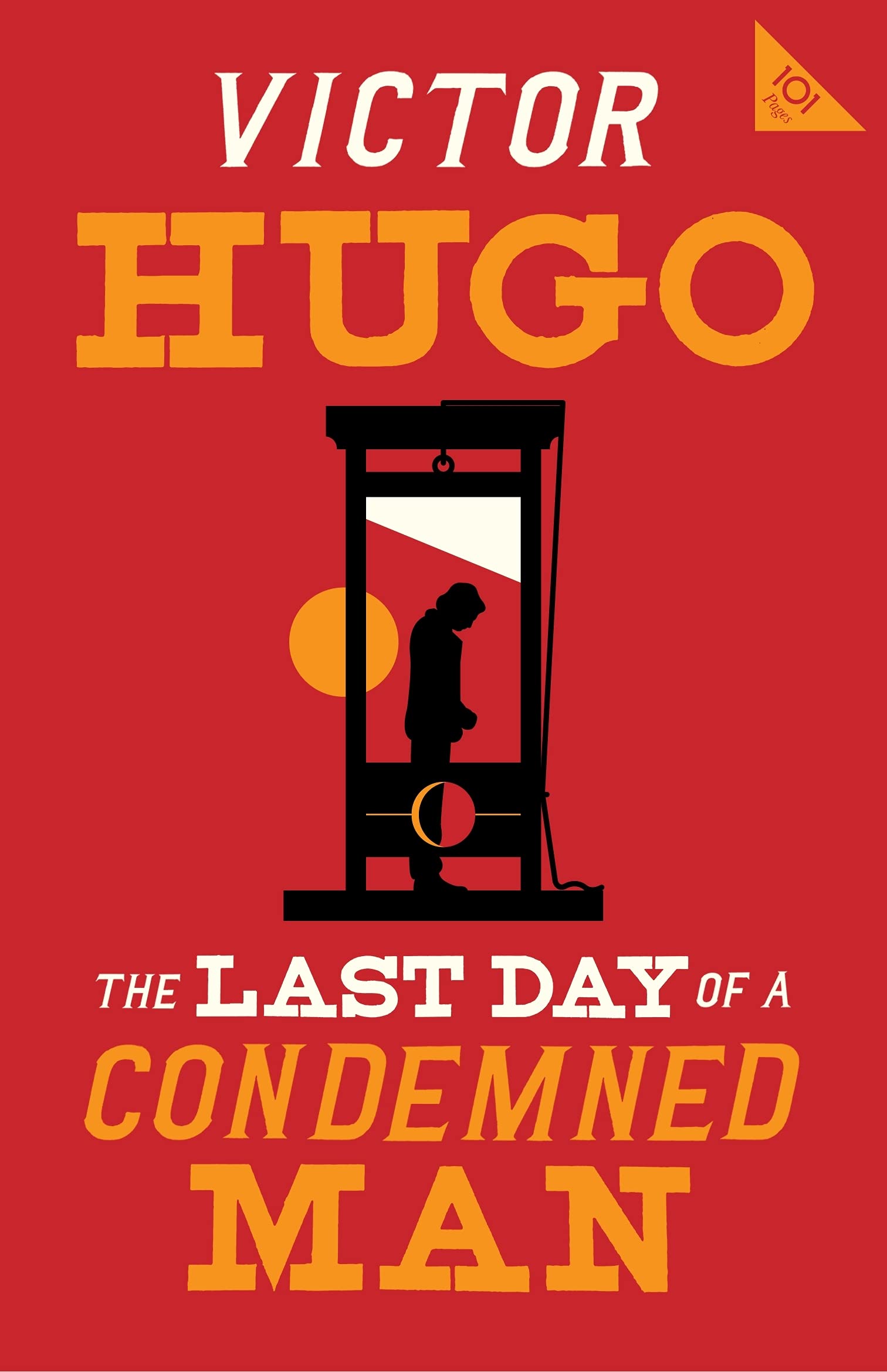 The Last Day of a Condemned Man ( Alma Classics 101 Pages ) - SureShot Books Publishing LLC