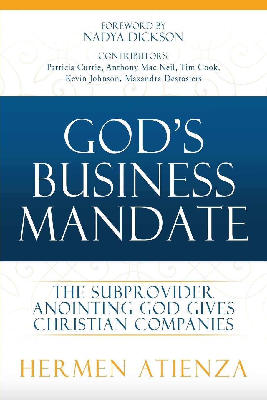 God's Business Mandate: The Subprovider anointing God gives Christian Companies - SureShot Books Publishing LLC