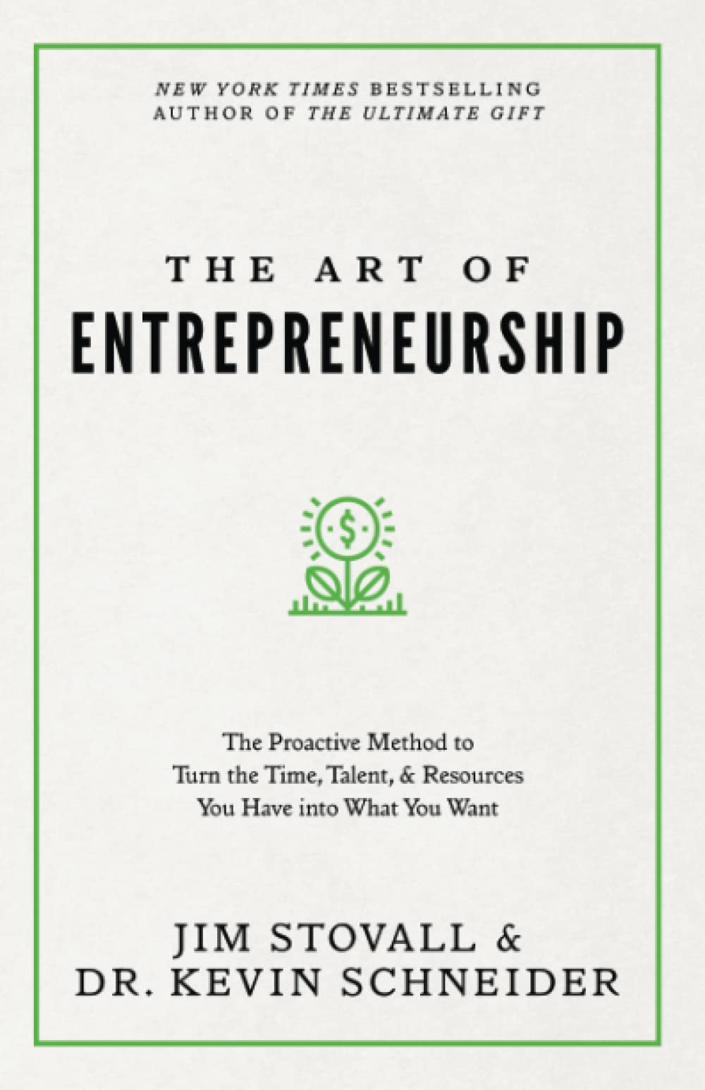 The Art of Entrepreneurship: The Proactive Method to Turn the Time, Talent, and Resources You Have Into What You Want ( Your Competitive Edge ) - SureShot Books Publishing LLC