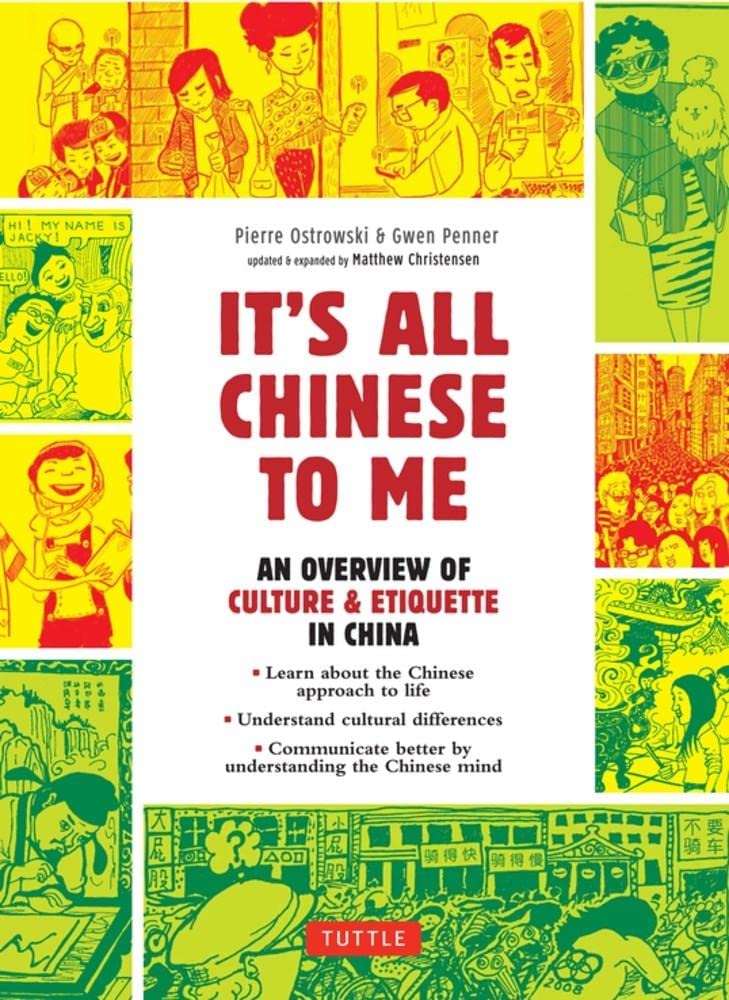 It's All Chinese to Me: An Overview of Culture & Etiquette in China - SureShot Books Publishing LLC