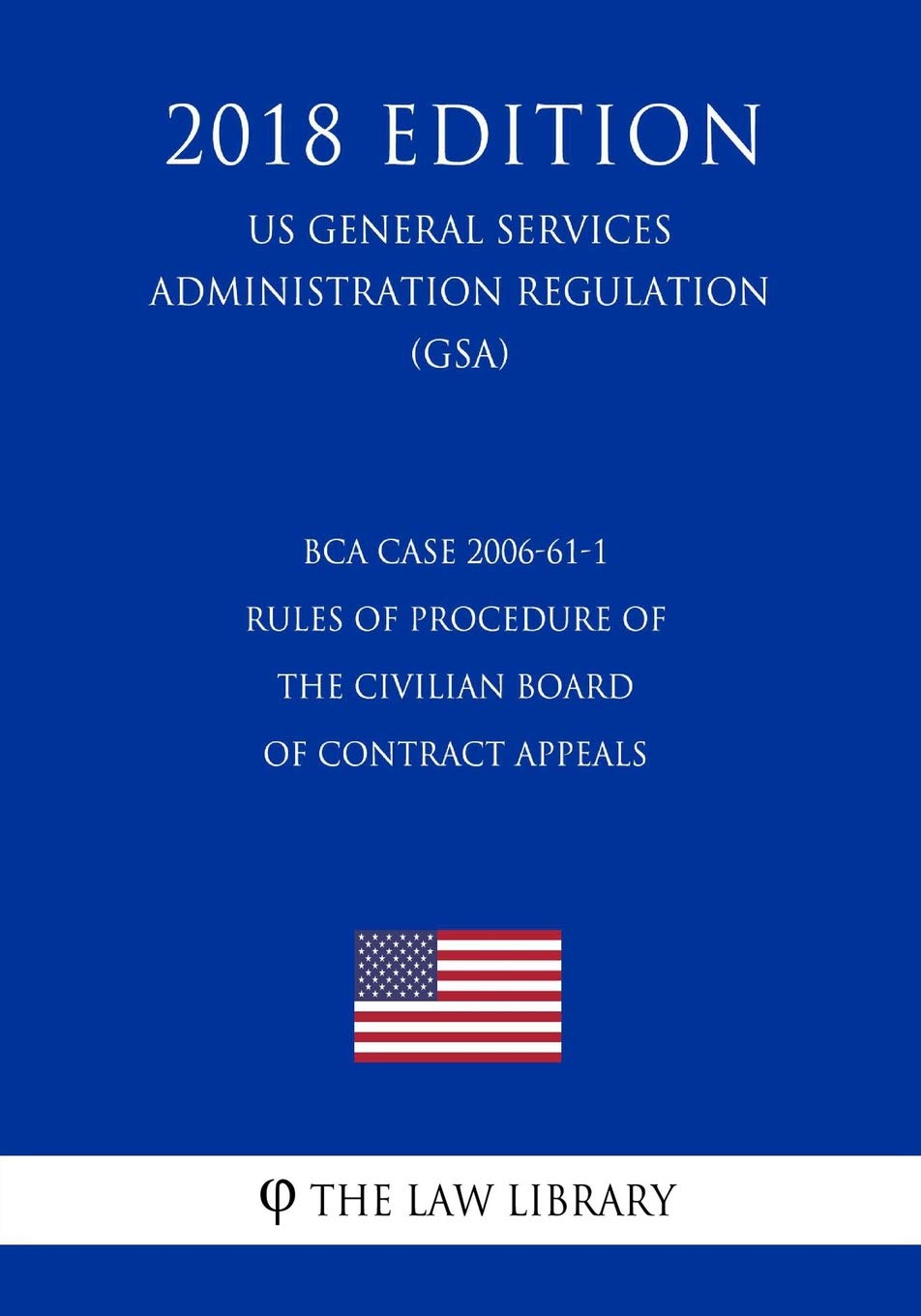 BCA Case 2006-61-1 - Rules of Procedure of the Civilian Board of Contract Appeals - SureShot Books Publishing LLC