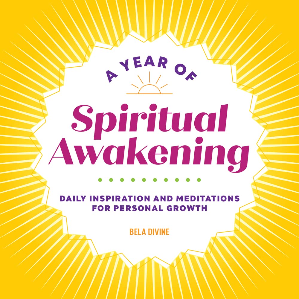 A Year of Spiritual Awakening: Daily Inspiration and Meditations for Personal Growth ( Year of ) Paperback Divine, Bela