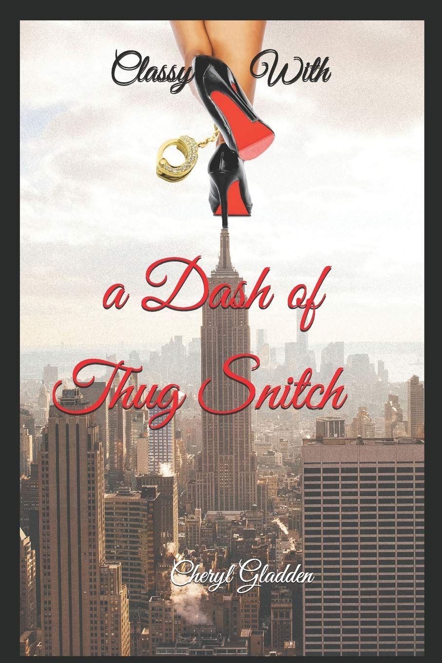 Classy With a Dash of Thug Snitch - SureShot Books Publishing LLC