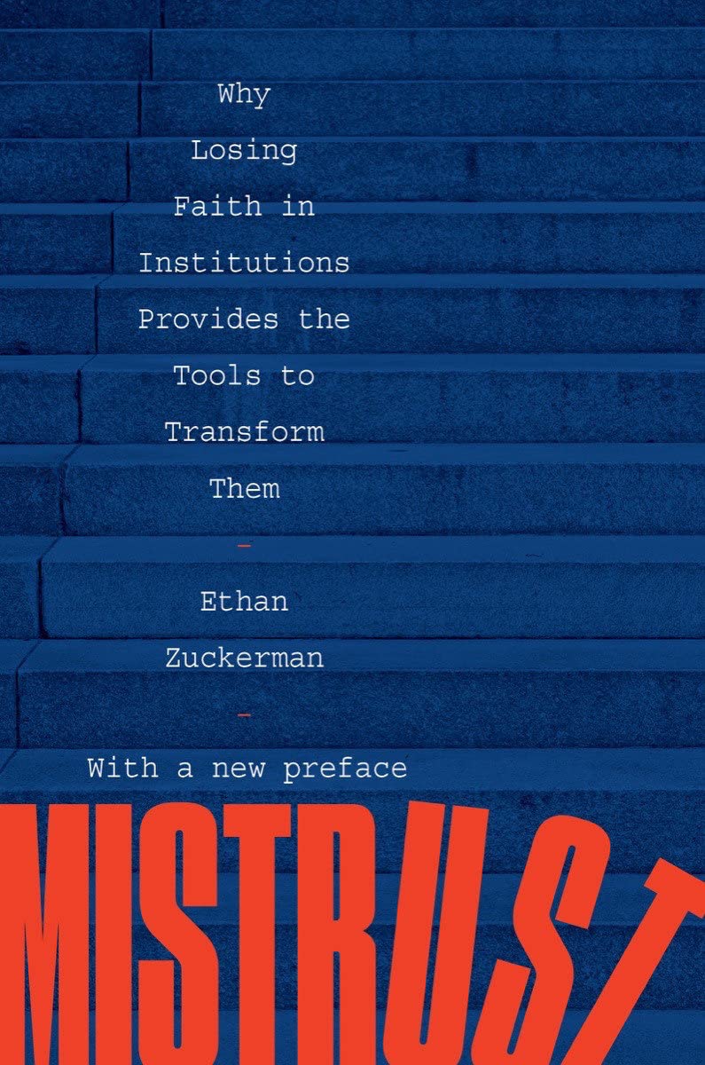 Mistrust: Why Losing Faith in Institutions Provides the Tools to Transform Them SureShot Books Publishing LLC