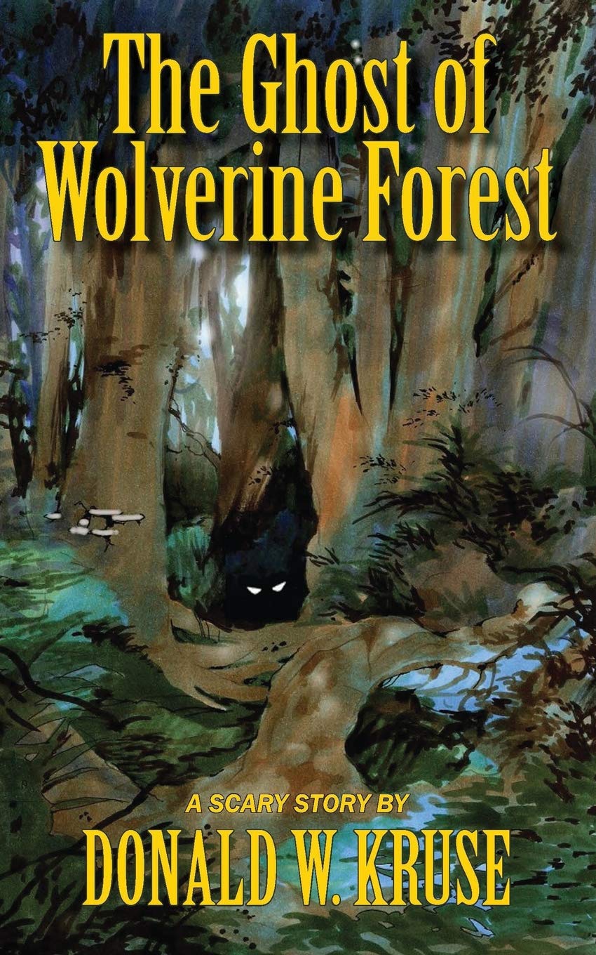 The Ghost of Wolverine Forest ( Ghost of Wolverine Forest Trilogy #1 ) (2ND ed.) - SureShot Books Publishing LLC