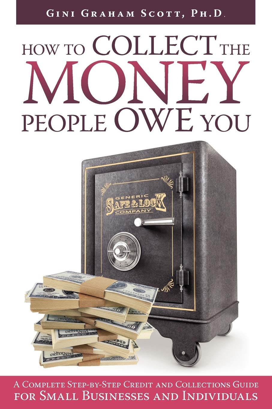 How to Collect the Money People Owe You - SureShot Books Publishing LLC